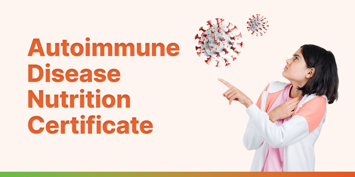 Autoimmune Disease Nutrition Certificate